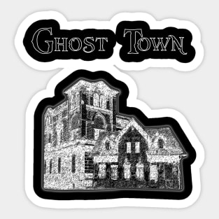 Ghost Town Sticker